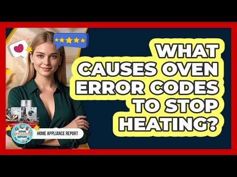 What Causes Oven Error Codes To Stop Heating? - Home Appliance Report