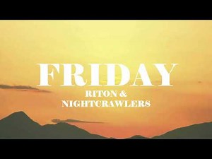 Riton & Nightcrawelers - Friday (Lyrics) (Ft Mufasa & Hypeman) F1