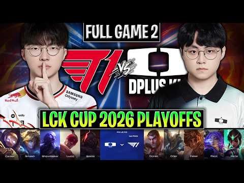T1 vs DK GAME 2 LCK CUP 2026 PLAYOFFS | FULL GAME | T1 vs DPLUS KIA G2 LCK 2026