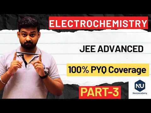ELECTROCHEMISTRY : JEE Advanced PYQ Solved (2007 to 2025)| Part-3 | NexUacademy | NITIN SIR| IIT KGP