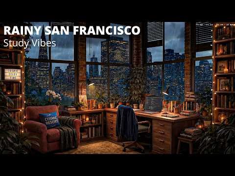 Rainy San Francisco Study Vibes | Focus & Study