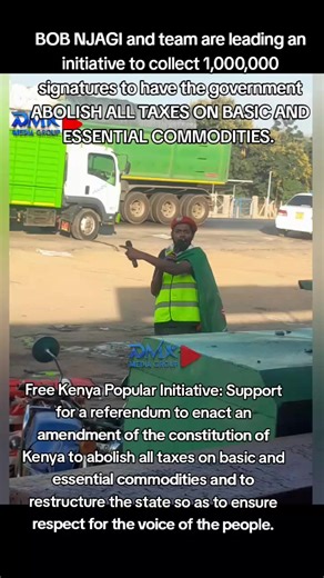 BOB NJAGI and team are leading an initiative to collect 1,000,000 signatures to have the government ABOLISH ALL TAXES ON BASIC AND ESSENTIAL COMMODITIES. Free Kenya Popular Initiative: Support for a referendum to enact an amendment of the constitution of Kenya to abolish all taxes on basic and essential commodities and to restructure the state so as to ensure respect for the voice of the people.