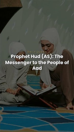 Prophet Hud (AS): The Messenger to the People of Aad