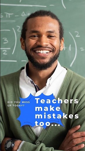 Your mistakes are your greatest teaching tools