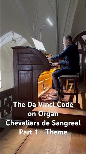 The Da Vinci Code on Organ — Chevaliers de Sangreal (Part 1 — Theme)