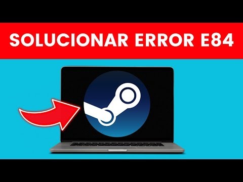 Cómo Solucionar Error E84 Steam