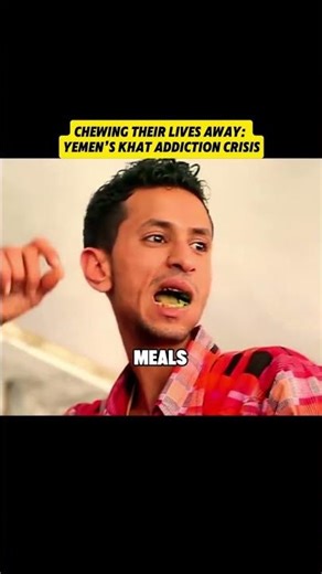 Chewing Their Lives Away: Yemen’s Khat Addiction Crisis #foryou #khat