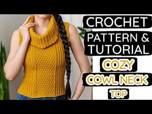 How to Crochet the Coziest Cowl Neck Top | Pattern & Tutorial DIY