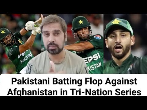 Pakistani Batting Flop Against Afghanistan in Tri-Nation Series