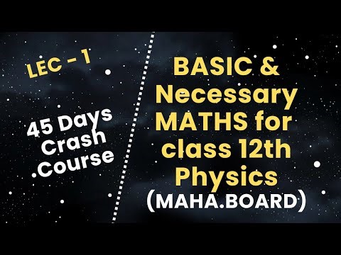 Lec-1 Basic Maths for class 12th physics (Maharashtra board)