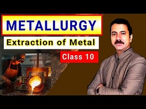 Extraction of Metal (Metallurgy) Class 10