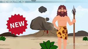 Neolithic Age Revolution & Characteristics | When was the Neolithic Age?