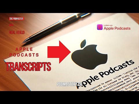 Apple Podcasts transcripts - explained and made easy! | The Podmaster