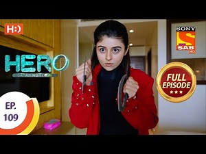 Hero - Gayab Mode On - Ep 109 - Full Episode - 11th May, 2021