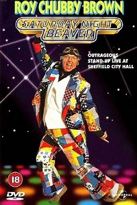 Stream Roy Chubby Brown: Saturday Night Beaver (1996): Find it on Netflix, Prime Video, Hulu & more
