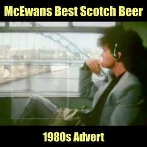 McEwans Best Scotch Beer - 1980s Advert | Classic British TV and Cinema adverts