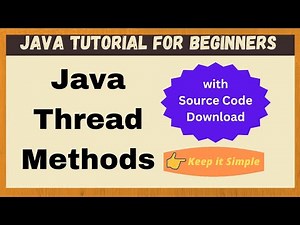 Thread Class Methods in Java | Java Thread Class Methods | Java for Beginners