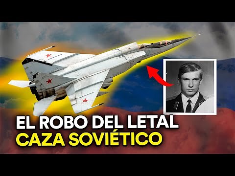 El día que un PILOTO se ROBÓ el Mig-25, el avión más secreto de la URSS