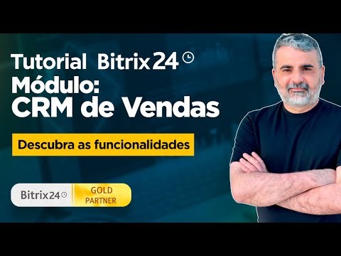 Bitrix24 CRM de Vendas: Tutorial Completo para Otimizar Suas Vendas e Leads