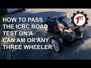 How to pass the ICBC Road Test for a Can Am or any three wheeled motorcycle