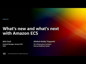 AWS re:Invent 2022 - What's new and what's next with Amazon ECS (CON210)