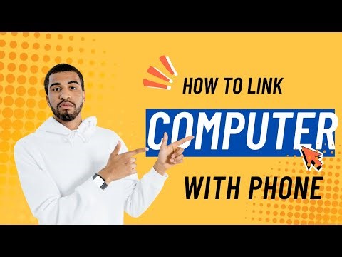 Easy Steps to link computer with phone