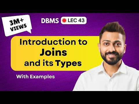 Lec-43: Introduction to Joins and its types | Need of Joins with example | DBMS