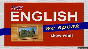 Learning English Conversations - Skew-whiff - BBC Sounds