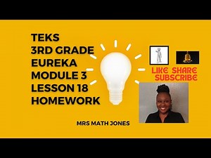 GREAT MINDS EUREKA MATH GRADE 3 / 3RD GRADE MODULE 3 LESSON 18 HOMEWORK