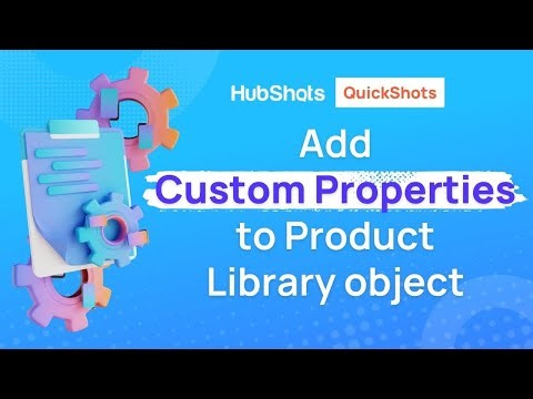 How to add Custom Properties to HubSpot Product Library Items