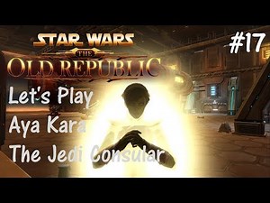 Let's Play SWTOR: Jedi Consular Part 17 [Thermodraft, The Stationary]