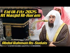Eid Ul-Fitr Prayer : Sheikh Abdur Rahman Sudais Imam At Makkah | Abdul Rohim 1M | 01 Shawal 1446