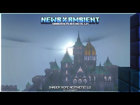 SHADER MCPE AESTHETIC 1.21 || NEWB SHADERS || NEWB X AMBIENT || SHADER MCPE 1.21