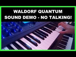 Waldorf Quantum Synthesizer Demo No Talking