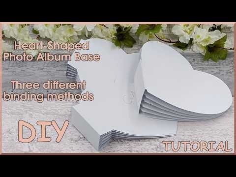 TUTORIAL - Heart-Shaped Mini Photo Album - Three Different Binding Methods - Beginner Friendly, DIY