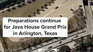 Preparations continue for the Java House Grand Prix in Arlington, Texas