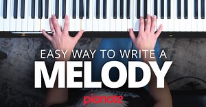 How To Write A Melody On The Piano (For Beginners) -
