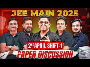 JEE Main 2025 (2nd Attempt) LIVE Paper Discussion 🔥 | Shift 1 - 2nd April 2025 ⚡