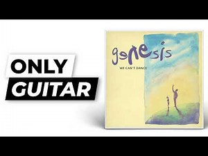 I Can't Dance - Genesis | Only Guitar (Isolated)