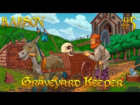 #5 Попал в иной мир в Graveyard Keeper