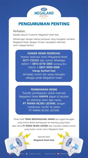MEGALAND HOTEL SOLO on Instagram: "🚨 IMPORTANT ANNOUNCEMENT 🚨 Dear guests and customers of Megaland Hotel Solo, Please be aware of fraudulent attempts using the Megaland Hotel name. 📌 Ensure all reservations and communications are made only through our official contact numbers. 📌 All reservation payments must ONLY be transferred to an official bank account in the name of PT Papan Rejeki Lestari. ❗Megaland Hotel Solo is not responsible for any losses resulting from transactions made through u