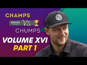 Champs vs Chumps Vol 16 - Part 1