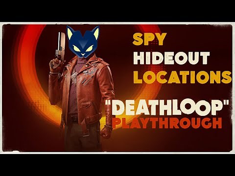 Deathloop · Playthrough ·Spy Hideout Location