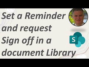 How to set a reminder and request sign off in a SharePoint Document library?