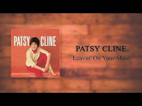 Patsy Cline - Leavin' On Your Mind