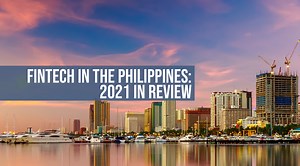 Fintech in the Philippines: 2021 in Review - Fintech News Philippines