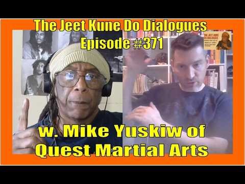 The Jeet Kune Do Dialogues Episode #371 (The Redo) w. Mike Yuskiw of Quest Martial Arts