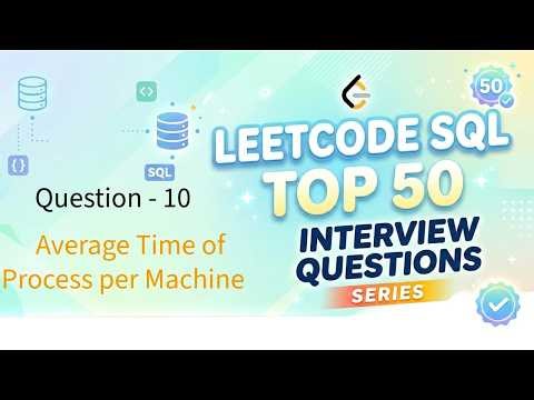 LeetCode SQL Top 50 Series | Video 10: Average Time of Process per Machine