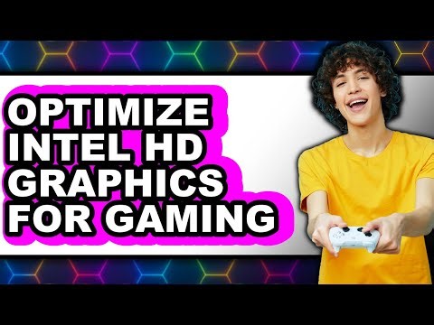 How to Optimize Intel Hd Graphics for Gaming - Step by Step