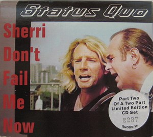 Status Quo - Sherri Don't Fail Me Now